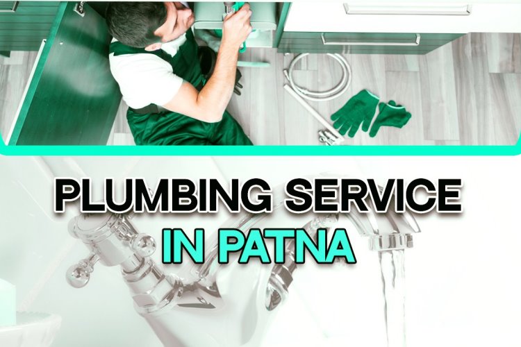 Tips for Choosing the Best Plumbing Repair Services in Patna